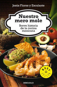 Title: Nuestro Mero Mole, Author: Jesus Flores Y Escalante