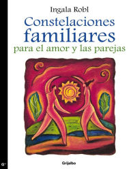 Title: Constelaciones familiares para el amor y las parejas, Author: Ingala Robl