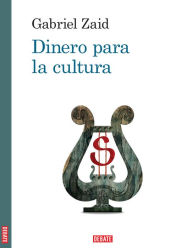 Title: Dinero para la cultura, Author: Gabriel Zaid