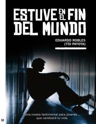 Title: Estuve en el fin del mundo (Estuve en el fin del mundo 1), Author: Eduardo Robles (Tío Patota)