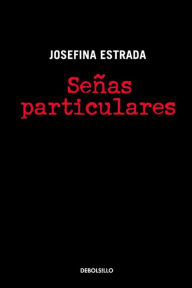 Title: Señas particulares, Author: Josefina Estrada