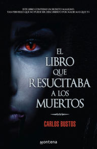 Title: El libro que resucitaba a los muertos, Author: Carlos Bustos
