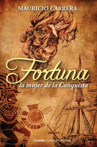 Title: Fortuna, la mujer de la Conquista, Author: Varios autores