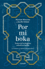 Title: Por mi boka: Textos de la diáspora sefardí en ladino, Author: Myriam Moscona