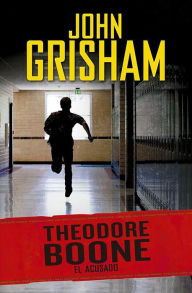 Title: Theodore Boone 3. El acusado (Theodore Boone: The Accused), Author: John Grisham