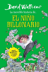 Title: Increible historia del nino billonario (Billionaire Boy), Author: David Walliams