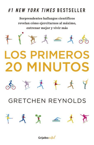 Los primeros 20 minutos: Sorprendentes hallazgos científicos revelan cómo ejercitarnos al máximo, entrena