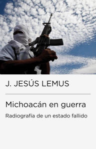 Title: Michoacán en guerra, Author: J. Jesús Lemus