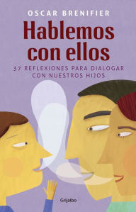 Title: Hablemos con ellos: 37 reflexiones para dialogar con nuestros hijos, Author: Oscar Brenifier