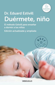 Free digital book downloads Duermete, nino (Edicion actualizada y ampliada)El Metodo Estivill para ensenar a dormir a los ninos (5 Days to a Perfect Night's Sleep for Your Child: The Secrets to Making Bedtime a Dream) DJVU CHM