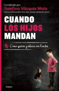 Title: Cuando los hijos mandan, Author: Josefina Vazquez Mota