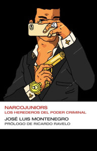 Title: Narcojuniors: Los herederos del poder criminal, Author: José Luis Montenegro