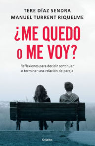 Title: Me quedo o me voy?: Reflexiones para decidir continuar o terminar una relación de pareja, Author: Manuel Turrent