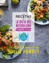 Title: Las recetas de la dieta del metabolismo acelerado (The Fast Metabolism Diet Cookbook), Author: Haylie Pomroy