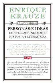 Title: Personas e ideas (Ensayista liberal 1): Conversaciones sobre historia y literatura, Author: Enrique Krauze