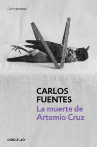 Title: La muerte de Artemio Cruz / The Death of Artemio Cruz, Author: Carlos Fuentes