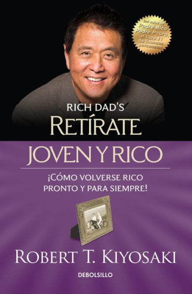 Retírate joven y rico: ¡Cómo volverse rico pronto para siempre! / Retire Young Rich