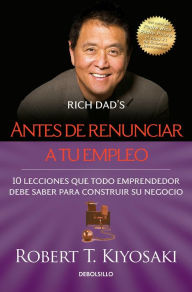 Title: Antes de renunciar a tu empleo, Author: Robert T. Kiyosaki