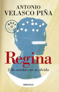 Title: Regina: 2 de octubre no se olvida, Author: Antonio Velasco Piña