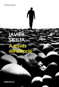 Title: A través del silencio, Author: Javier Sicilia