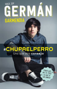 Title: #Chupaelperro - Y uno que otro consejo para que no te pase lo que a un amigo, Author: M&t Book Publishing