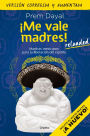 ¡Me vale madres! Reloaded / I Don't Give a Damn! New Edition