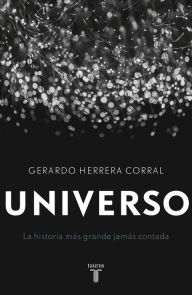 Title: Universo: La historia más grande jamás contada, Author: Gerardo Herrera Corral