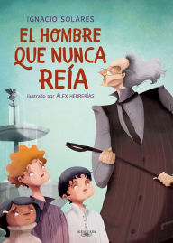 Title: El hombre que nunca reía, Author: Ignacio Solares