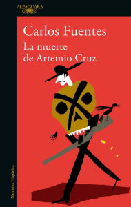 Title: La muerte de Artemio Cruz, Author: Carlos Fuentes