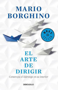 Title: El arte de dirigir / The Art of Leading, Author: Mario Borghino