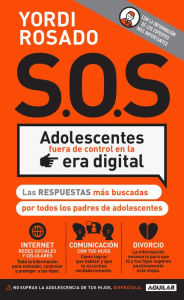 Title: S.O.S Adolescentes fuera de control en la era digital, Author: Yordi Rosado