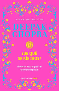 Title: De que se rie Dios? (Why Is God Laughing?: The Path to Joy and Spiritual Optimism), Author: Deepak Chopra