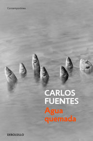 Title: Agua quemada, Author: Carlos Fuentes