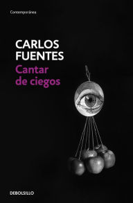 Title: Cantar de ciegos, Author: Carlos Fuentes