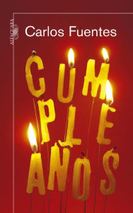 Title: Cumpleaños, Author: Carlos Fuentes