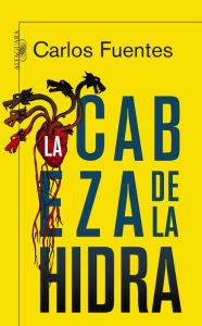 Title: La cabeza de la hidra, Author: Carlos Fuentes