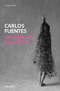 Title: Los años con Laura Díaz, Author: Carlos Fuentes