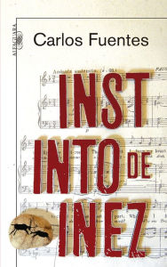Title: Instinto de Inez, Author: Carlos Fuentes