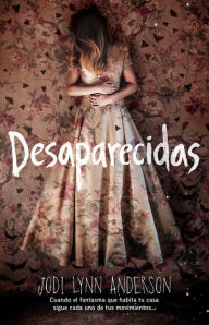 Title: Desaparecidas, Author: Jodi Lynn Anderson