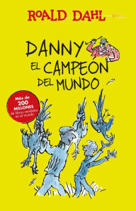 Title: Danny el campeon del mundo (Danny The Champion of the World), Author: Roald Dahl