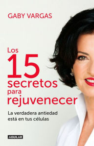 Title: 15 secretos para rejuvenecer, Author: Gaby Vargas