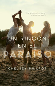 Title: Un rincón en el paraíso, Author: Chelsey Philpot