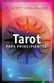 Title: Tarot para principiantes, Author: P. Scott Hollander
