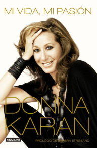 Title: Mi vida, mi pasión, Author: Donna Karan