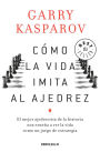 Cómo la vida imita al ajedrez