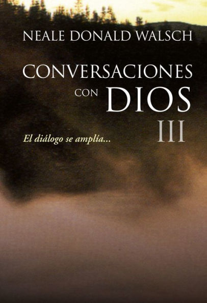 Conversaciones con Dios III (Conversaciones con Dios 3)