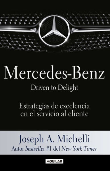 Mercedes-Benz. Driven to delight: Estrategias de excelencia en el servicio al cliente