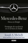 Mercedes-Benz. Driven to delight: Estrategias de excelencia en el servicio al cliente