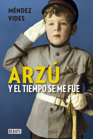 Title: Arzú. Y el tiempo se me fue, Author: Méndez Vides