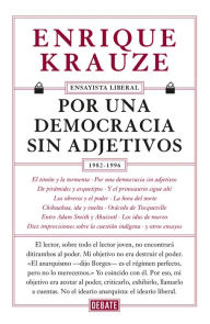 Title: Por una democracia sin adjetivos, Author: Enrique Krauze
